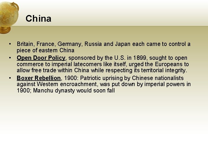 China • Britain, France, Germany, Russia and Japan each came to control a piece