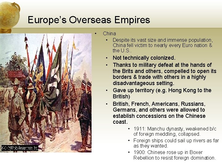 Europe’s Overseas Empires • China • Despite its vast size and immense population, China