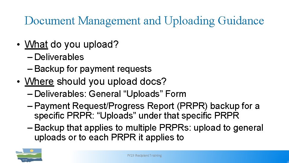 Document Management and Uploading Guidance • What do you upload? – Deliverables – Backup