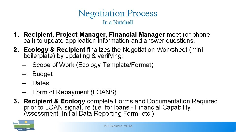 Negotiation Process In a Nutshell 1. Recipient, Project Manager, Financial Manager meet (or phone