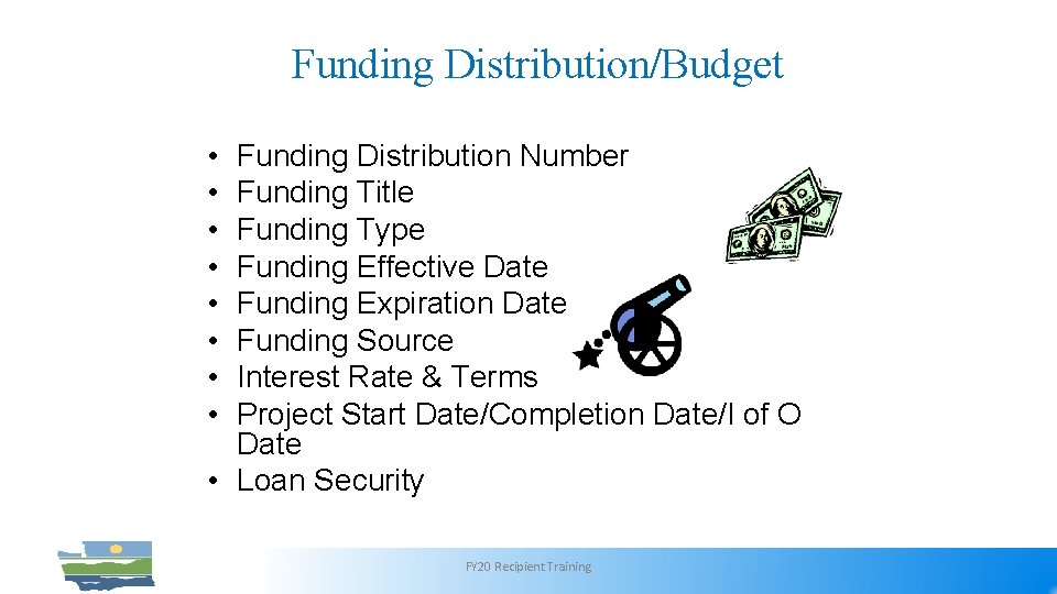 Funding Distribution/Budget • • Funding Distribution Number Funding Title Funding Type Funding Effective Date