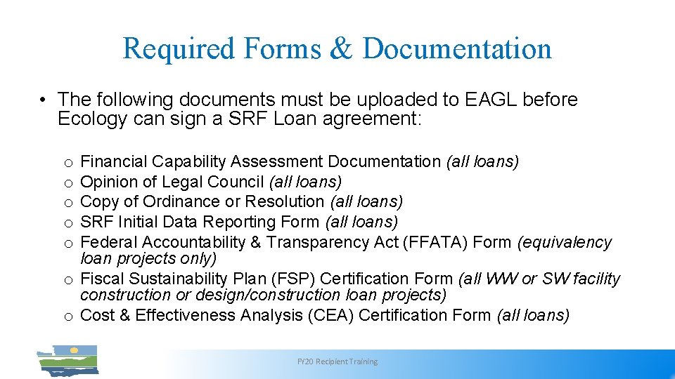 Required Forms & Documentation • The following documents must be uploaded to EAGL before