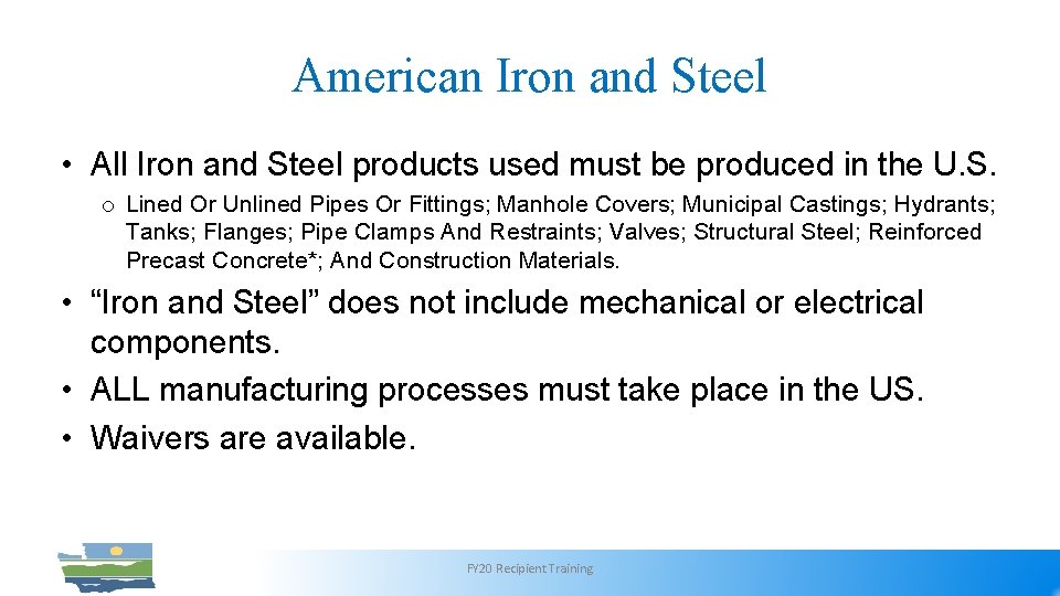 American Iron and Steel • All Iron and Steel products used must be produced