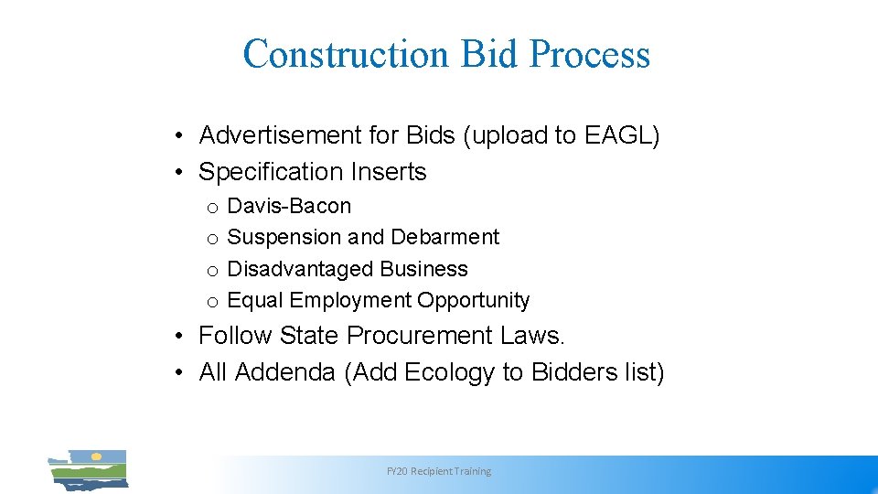 Construction Bid Process • Advertisement for Bids (upload to EAGL) • Specification Inserts o