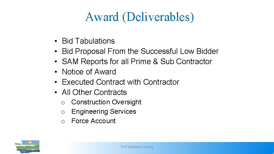 Award (Deliverables) • • • Bid Tabulations Bid Proposal From the Successful Low Bidder