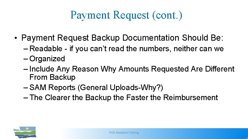 Payment Request (cont. ) • Payment Request Backup Documentation Should Be: – Readable -