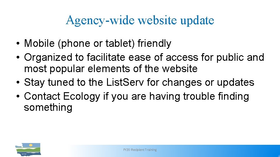 Agency-wide website update • Mobile (phone or tablet) friendly • Organized to facilitate ease