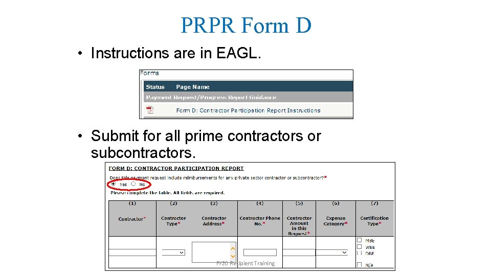 PRPR Form D • Instructions are in EAGL. • Submit for all prime contractors