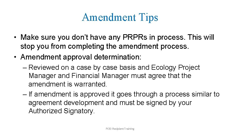 Amendment Tips • Make sure you don’t have any PRPRs in process. This will