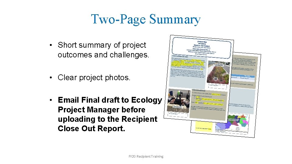 Two-Page Summary • Short summary of project outcomes and challenges. • Clear project photos.