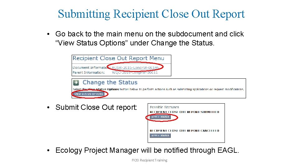 Submitting Recipient Close Out Report • Go back to the main menu on the