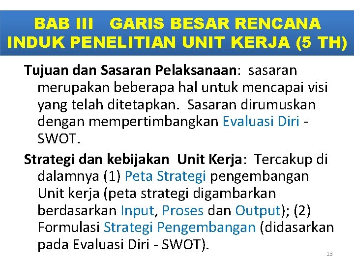 BAB III GARIS BESAR RENCANA INDUK PENELITIAN UNIT KERJA (5 TH) Tujuan dan Sasaran