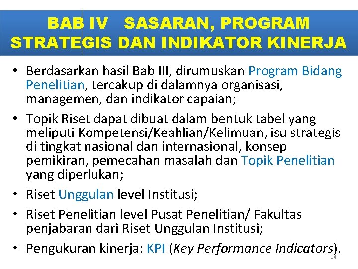 BAB IV SASARAN, PROGRAM STRATEGIS DAN INDIKATOR KINERJA • Berdasarkan hasil Bab III, dirumuskan