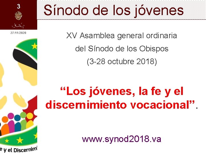 3 27/11/2020 Sínodo de los jóvenes XV Asamblea general ordinaria del Sínodo de los