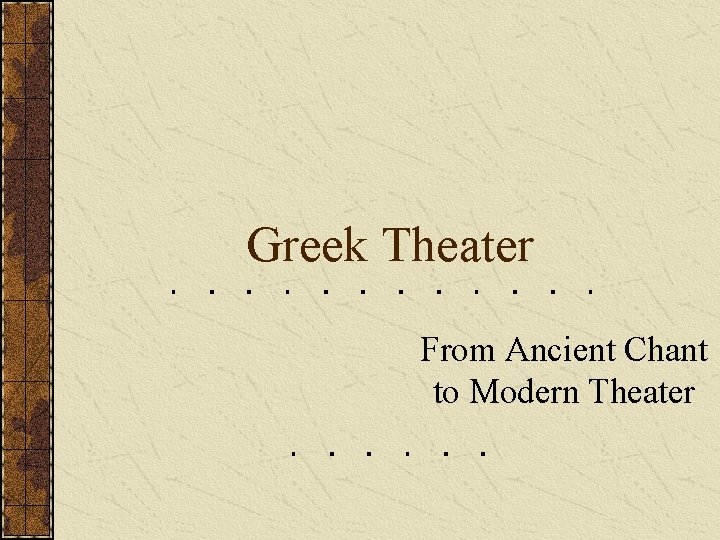 Greek Theater From Ancient Chant to Modern Theater 