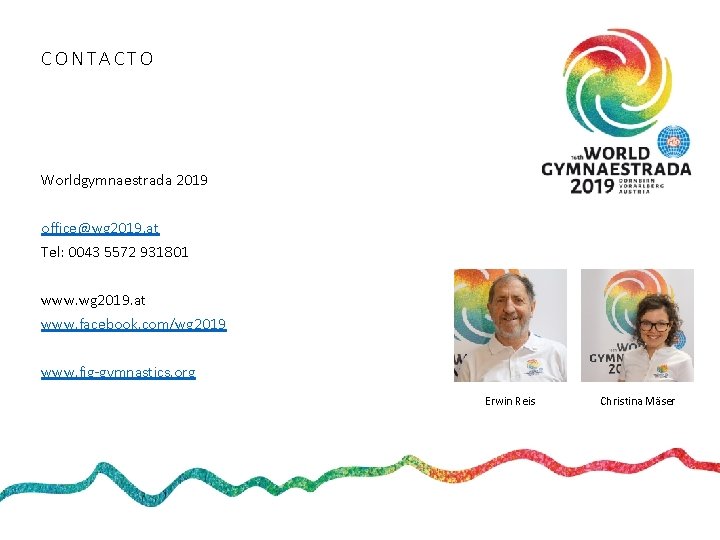 CONTACTO Worldgymnaestrada 2019 office@wg 2019. at Tel: 0043 5572 931801 www. wg 2019. at