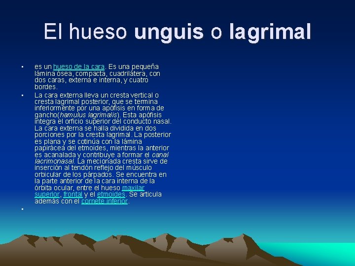 El hueso unguis o lagrimal • • • es un hueso de la cara.