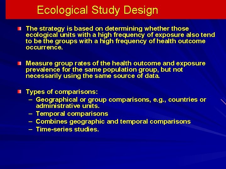 Ecological Study Design The strategy is based on determining whether those ecological units with
