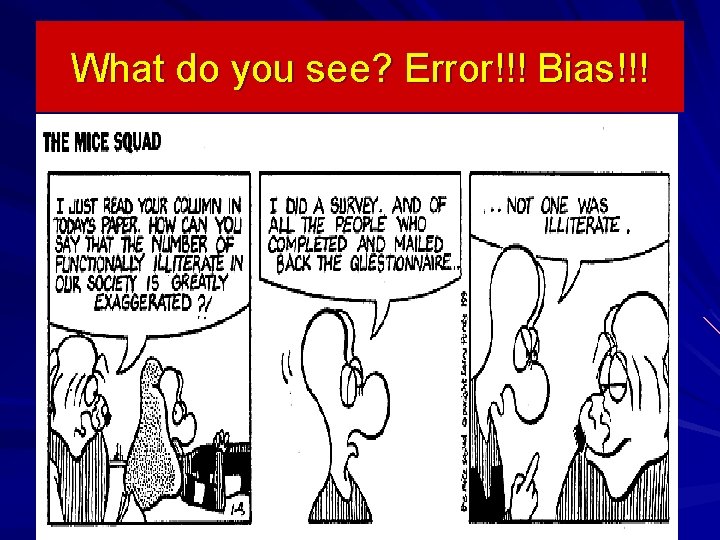 What do you see? Error!!! Bias!!! 