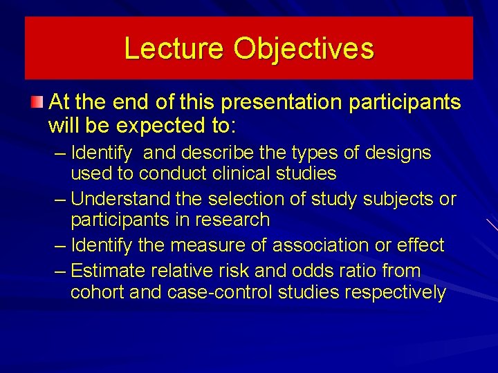 Lecture Objectives At the end of this presentation participants will be expected to: –