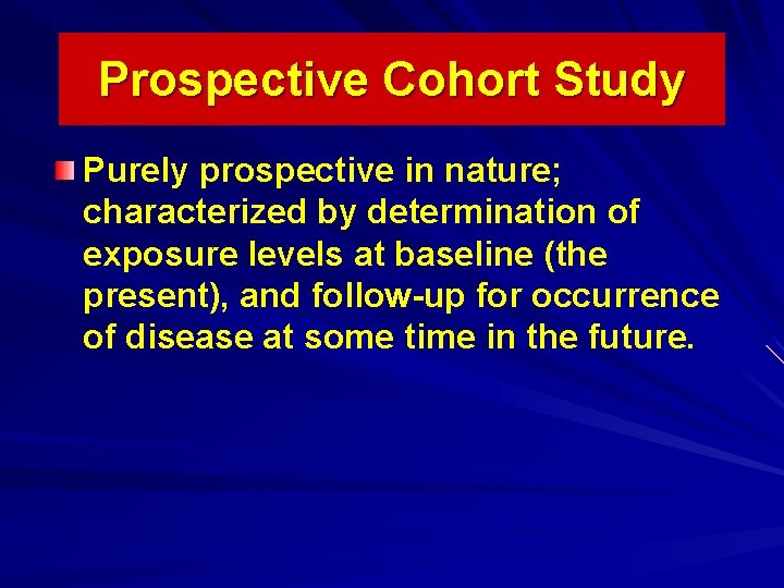 Prospective Cohort Study Purely prospective in nature; characterized by determination of exposure levels at