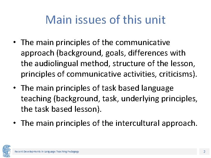 Main issues of this unit • The main principles of the communicative approach (background,