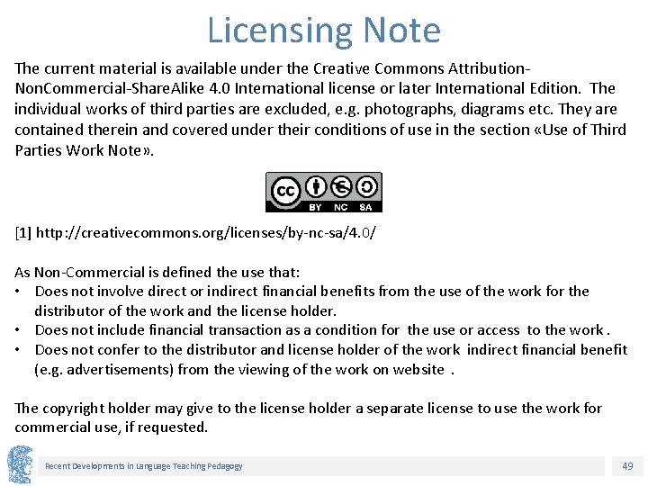 Licensing Note The current material is available under the Creative Commons Attribution. Non. Commercial-Share.