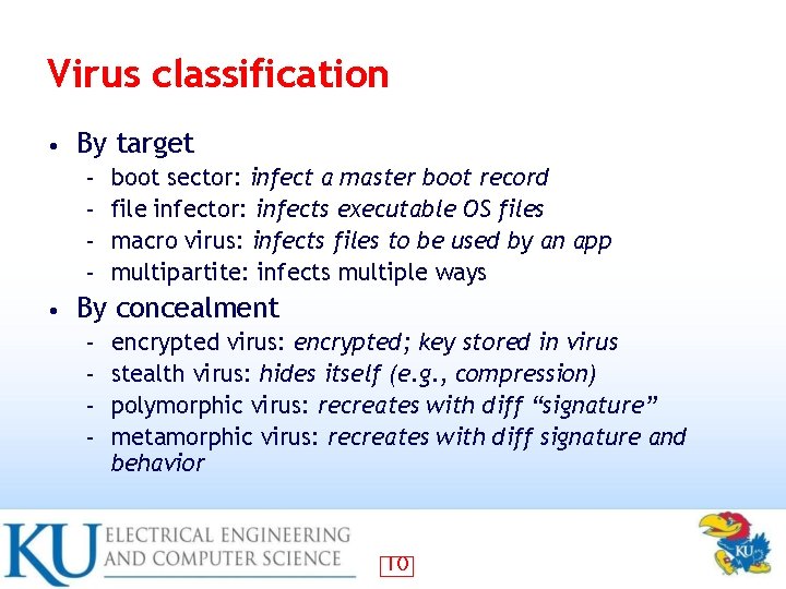 Virus classification • By target boot sector: infect a master boot record – file