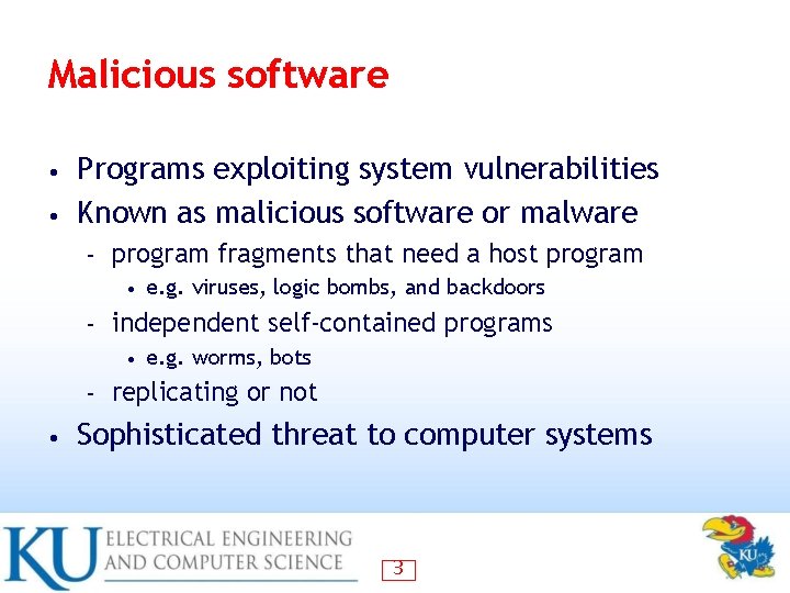 Malicious software Programs exploiting system vulnerabilities • Known as malicious software or malware •