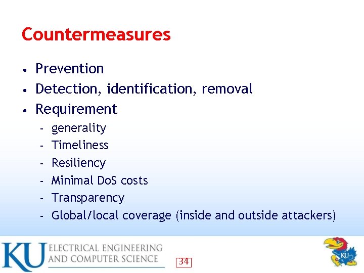 Countermeasures Prevention • Detection, identification, removal • Requirement • – – – generality Timeliness
