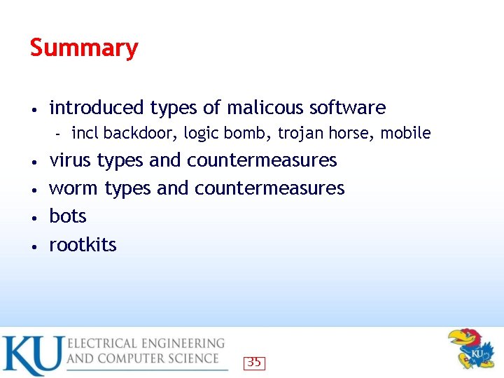 Summary • introduced types of malicous software – incl backdoor, logic bomb, trojan horse,