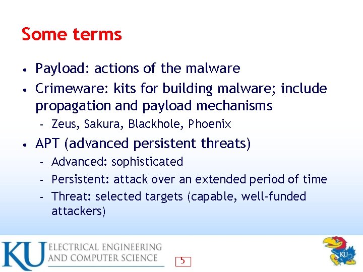 Some terms Payload: actions of the malware • Crimeware: kits for building malware; include