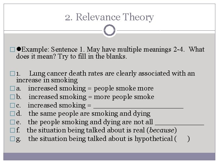 2. Relevance Theory � l. Example: Sentence 1. May have multiple meanings 2 -4.