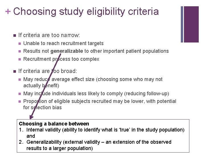 + Choosing study eligibility criteria n n If criteria are too narrow: n Unable