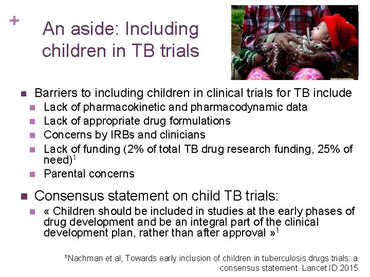 + An aside: Including children in TB trials n Barriers to including children in