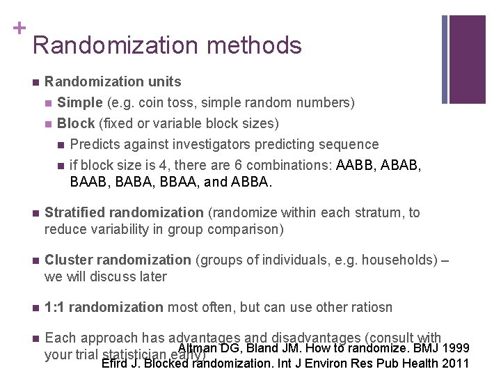 + Randomization methods n Randomization units n Simple (e. g. coin toss, simple random