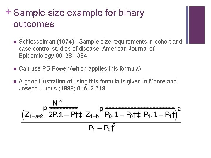 + Sample size example for binary outcomes n Schlesselman (1974) - Sample size requirements