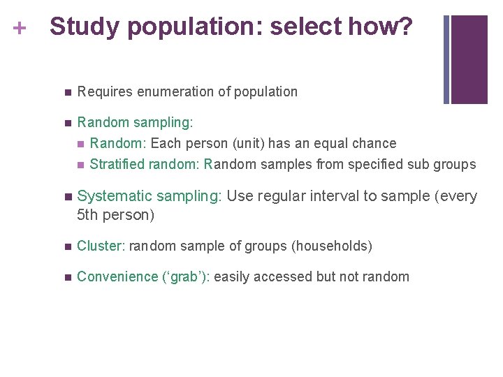 + Study population: select how? n Requires enumeration of population n Random sampling: n