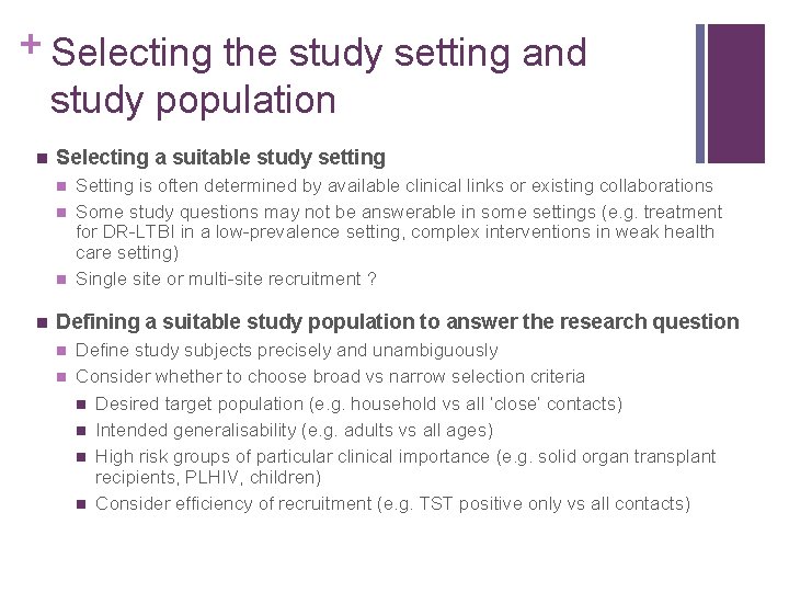 + Selecting the study setting and study population n Selecting a suitable study setting