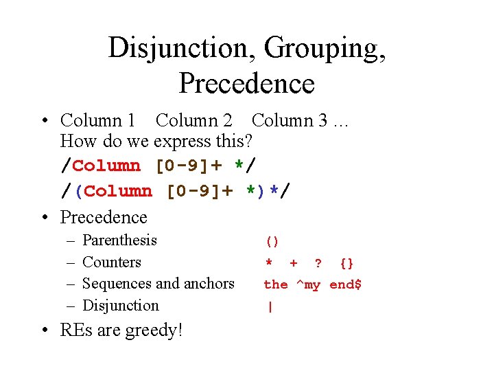 Disjunction, Grouping, Precedence • Column 1 Column 2 Column 3 … How do we Disjunction, Grouping, Precedence • Column 1 Column 2 Column 3 … How do we