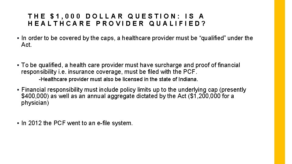 THE $1, 000 DOLLAR QUESTION: IS A HEALTHCARE PROVIDER QUALIFIED? § In order to