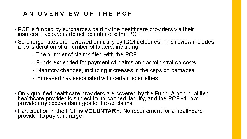 AN OVERVIEW OF THE PCF § PCF is funded by surcharges paid by the