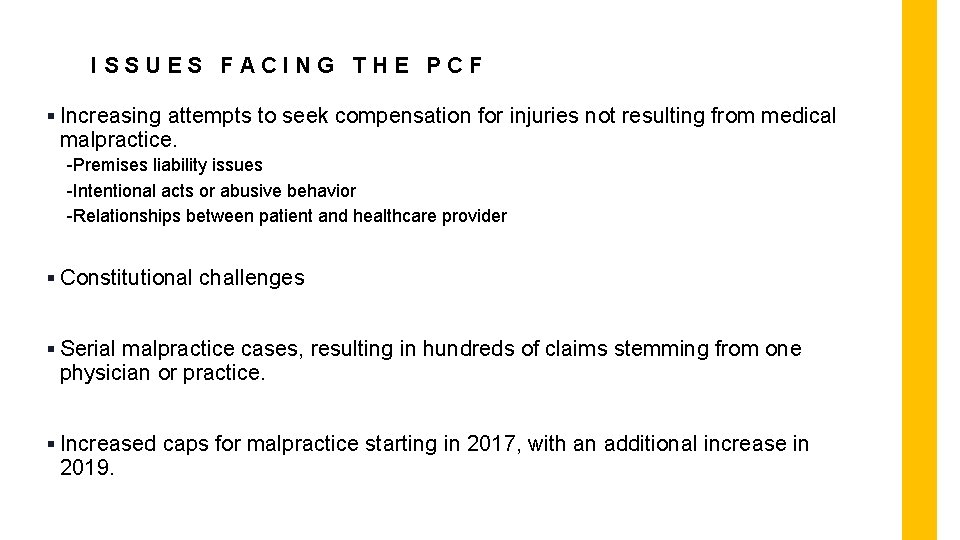 ISSUES FACING THE PCF § Increasing attempts to seek compensation for injuries not resulting