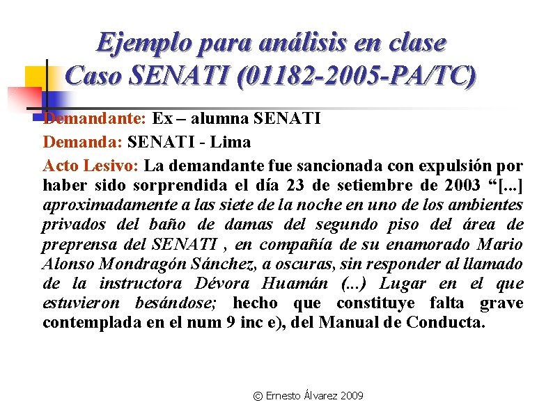 Ejemplo para análisis en clase Caso SENATI (01182 -2005 -PA/TC) Demandante: Ex – alumna