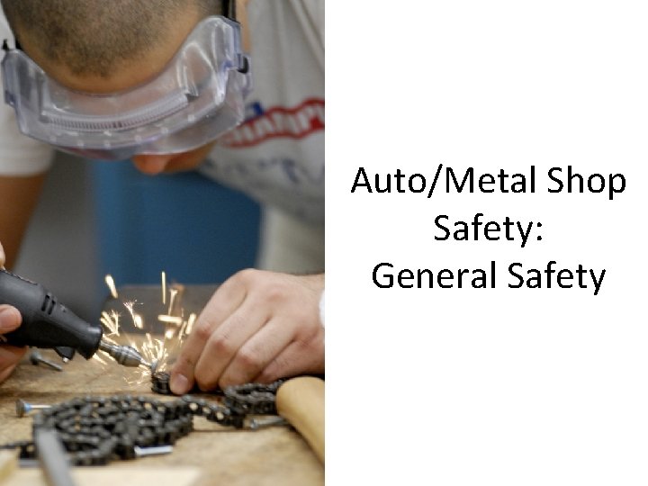 Auto/Metal Shop Safety: General Safety 