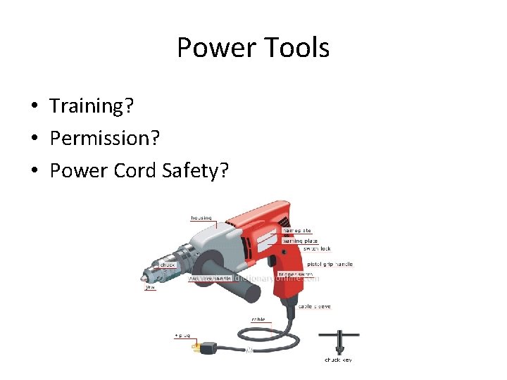 Power Tools • Training? • Permission? • Power Cord Safety? 