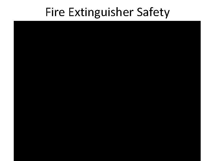 Fire Extinguisher Safety 