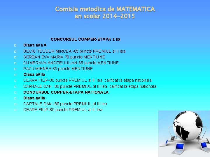 Comisia metodica de MATEMATICA an scolar 2014 -2015 CONCURSUL COMPER-ETAPA a IIa Clasa a.