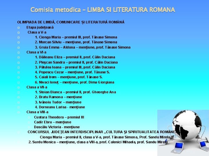 Comisia metodica – LIMBA SI LITERATURA ROMANA OLIMPIADA DE LIMBĂ, COMUNICARE ȘI LITERATURĂ ROM