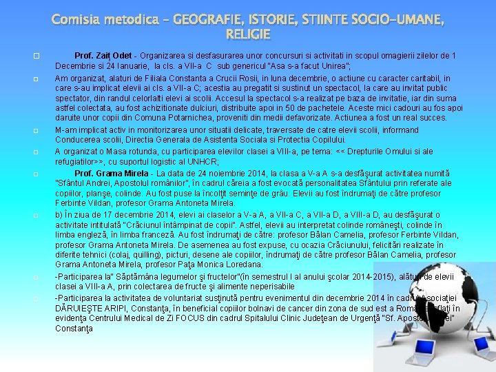 Comisia metodica – GEOGRAFIE, ISTORIE, STIINTE SOCIO-UMANE, RELIGIE Prof. Zaiț Odet - Organizarea si